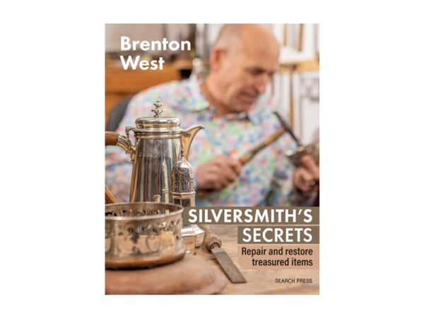 Silversmith's Secrets: Repair, Restore & Transform Treasured Items